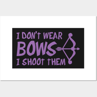 I Don't Wear Bows Posters and Art